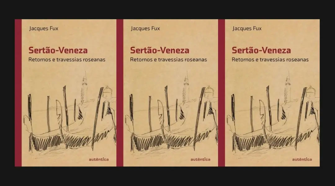 Sertão Veneza, livro de Jacques Fux, reabriu com a música de Sá e Guarabyra, no aniversário de 70 anos do Grande Sertão…