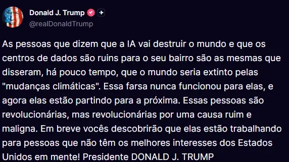 Donald Trump chamou de farsa as críticas sobre os riscos da IA e a expansão de data centers nos Estados Unidos. Acho qu…