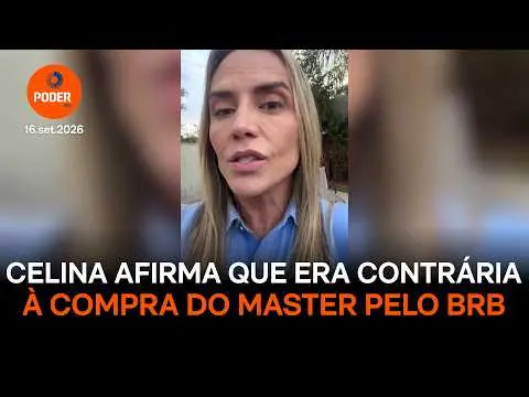 Celina Leão disse que se opôs à compra do Master pelo BRB antes disso virar público. Ela alega que as mensagens mostram…