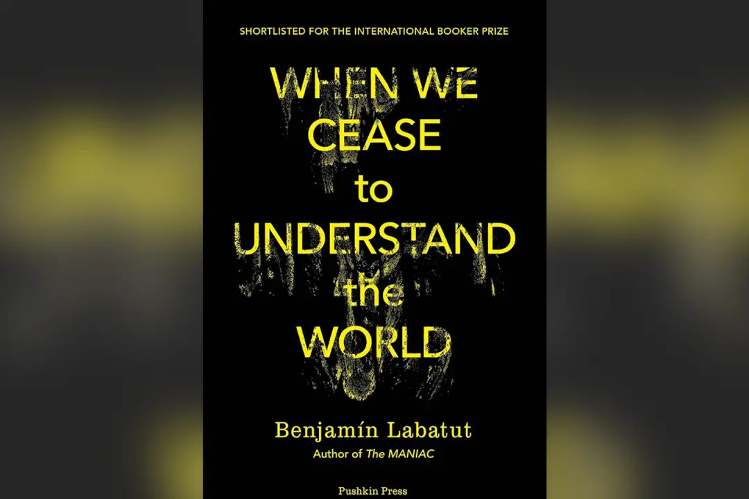 When We Cease to Understand the World, nova novela de Benjamin Labatut usa cientistas reais para mostrar o que acontece…