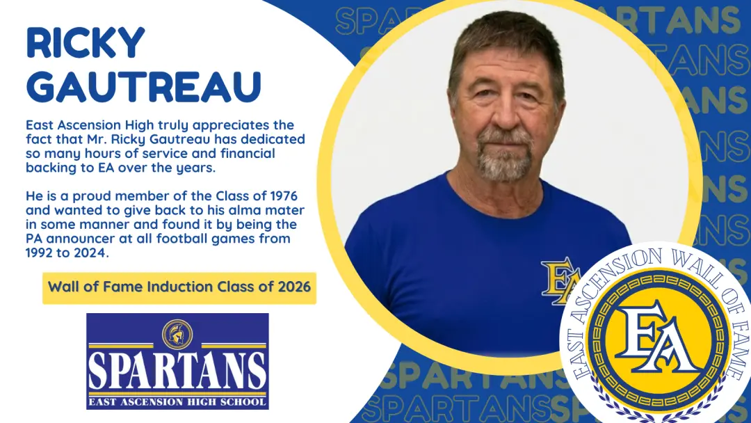 East Ascension High School vai premiar gente em 2026. O Ricky Gautreau, que deu muito tempo e apoio financeiro, entra n…